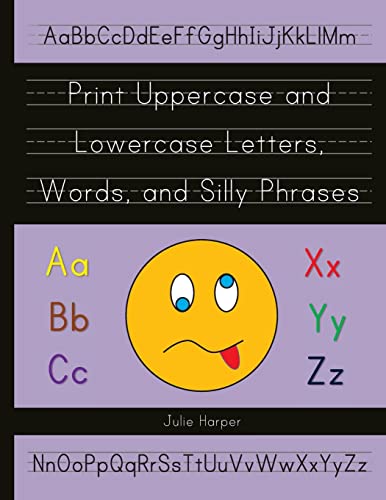 Imagen de archivo de Print Uppercase and Lowercase Letters, Words, and Silly Phrases : Kindergarten and First Grade Writing Practice Workbook (Reproducible) a la venta por Better World Books