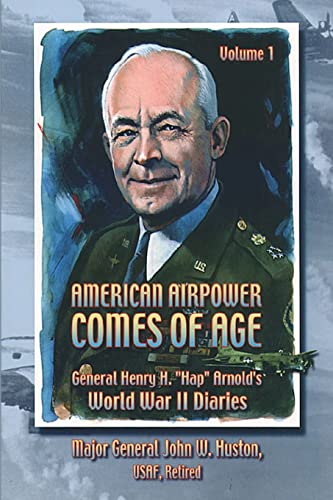 Beispielbild fr American Airpower Comes of Age -General Henry H. Hap Arnold's World War II Diaries zum Verkauf von ThriftBooks-Dallas