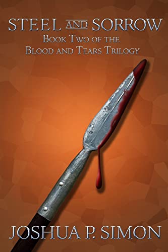 Stock image for Steel and Sorrow: Book Two of the Blood and Tears Trilogy for sale by Save With Sam
