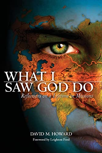 What I Saw God Do: Reflections on a Lifetime in Missions (9781479180387) by Howard, David M