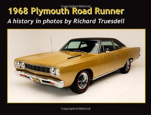 Stock image for 1968 Plymouth Road Runner: A Rats to Riches Restoration for sale by ThriftBooks-Atlanta