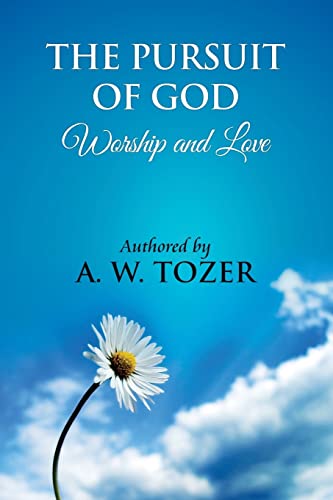 Beispielbild fr The Pursuit of God [ Worship and love ]: The Pursuit of God by Aiden Wilson Tozer : This excellent treatise guides Christians to form a deeper and . of their level of spiritual development. zum Verkauf von SecondSale