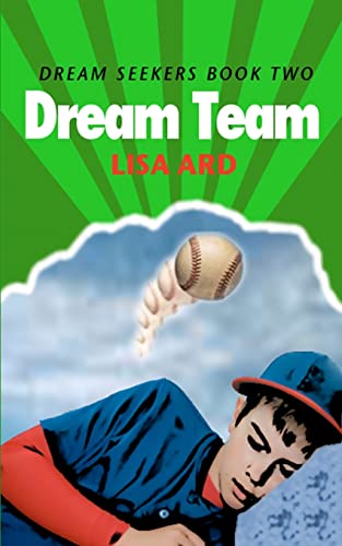 Stock image for Dream Team: Dream Seekers Book Two for sale by THE SAINT BOOKSTORE