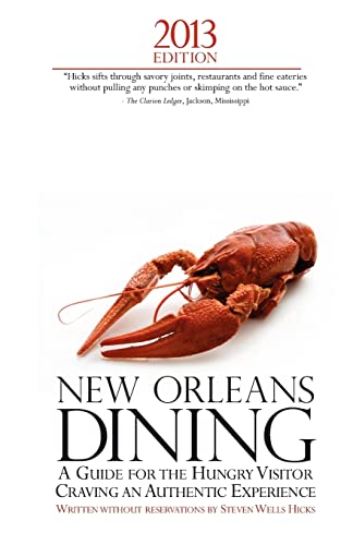 Stock image for 2013 Edition: New Orleans Dining: A Guide for the Hungry Visitor Craving An Authentic Experience for sale by BookHolders