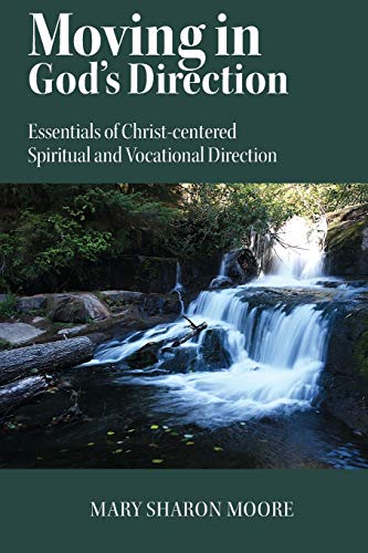 Beispielbild fr Moving in God's Direction: Essentials of Christ-centered Spiritual and Vocational Direction zum Verkauf von Windows Booksellers