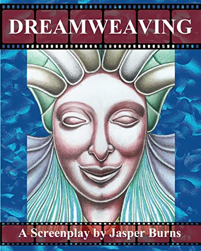 Stock image for Dreamweaving: A Screenplay for sale by California Books