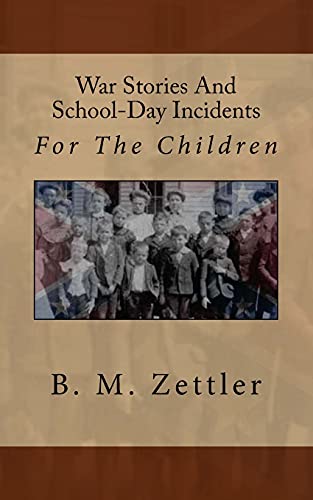 Imagen de archivo de War Stories and School-Day Incidents: For the Children a la venta por THE SAINT BOOKSTORE