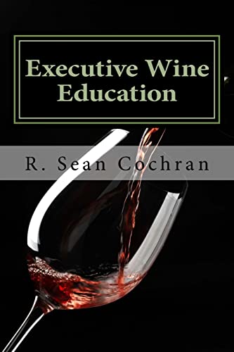 Stock image for Executive Wine Education: What they should have taught you in business school for sale by SecondSale