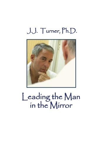 Beispielbild fr Leading The Man In The Mirror zum Verkauf von Revaluation Books