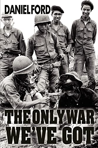Beispielbild fr The Only War We've Got: Early Days in South Vietnam zum Verkauf von BooksRun
