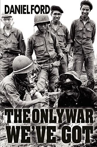 Stock image for The Only War We've Got: Early Days in South Vietnam for sale by BooksRun