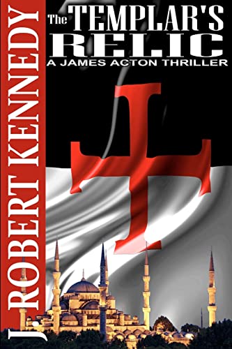 9781479194735: The Templar's Relic: A James Acton Thriller Book #4: Volume 4 (James Acton Thrillers)