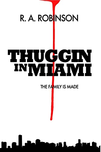 9781479194865: The Family Is Made (Prison/Jail version): Thuggin In Miami