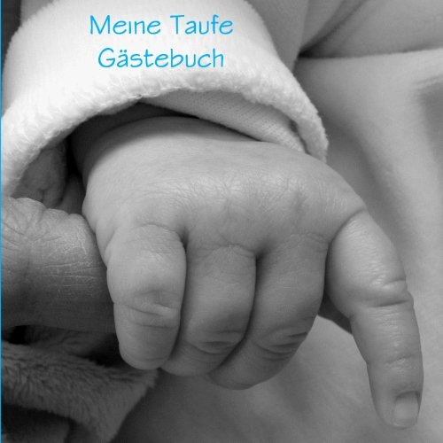 Stock image for Meine Taufe Gstebuch - Blau: Ein Junge, Platz fr 70 Eintragungen / Wnsche fr das junge Leben for sale by medimops
