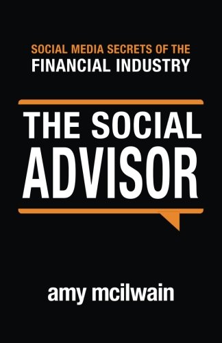 Beispielbild fr The Social Advisor: Social Media Secrets of the Financial Industry zum Verkauf von SecondSale