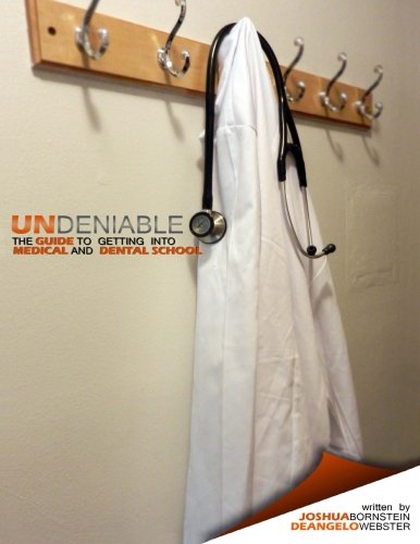 9781479198177: Undeniable: The Guide to Getting into Medical School or Dental School