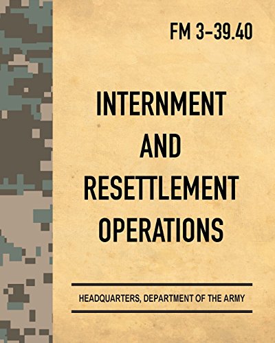 Stock image for Internment and Resettlement Operations : Army Field Manual FM 3-39. 40 for sale by Better World Books: West