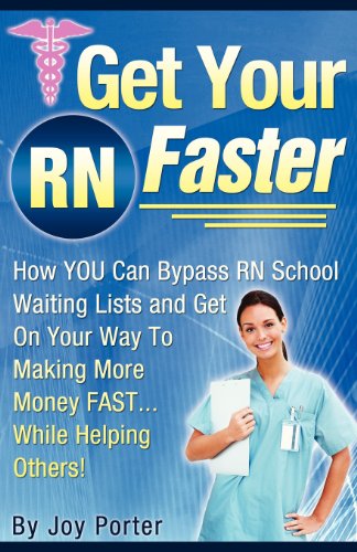 9781479202652: Get Your Rn Faster: Bypass Rn School Wait Lists and Get on Your Way to Making More Money Fast... While Helping Others!