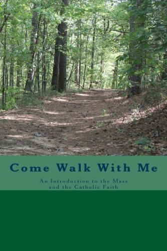 Beispielbild fr Come Walk With Me: An Introduction to the Mass and the Catholic Faith zum Verkauf von ThriftBooks-Atlanta