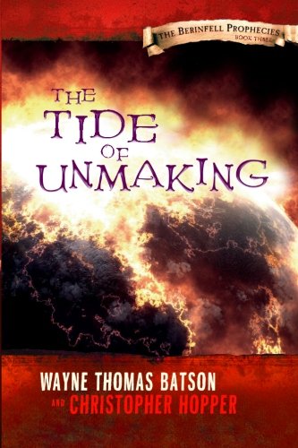 Stock image for The Tide of Unmaking: The Berinfell Prophecies Series - Book Three: The Berinfell Prophecies for sale by HPB-Emerald