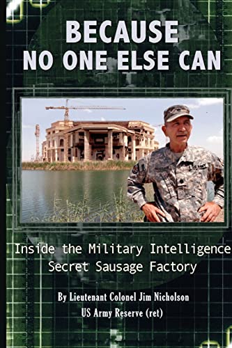 Because No One Else Can; Inside the Military Intelligence Secret Sausage Factory