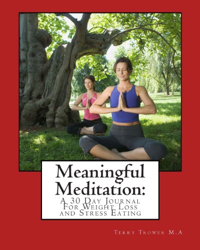 Imagen de archivo de Meaningful Meditation:: A 30 Day Journal For Weight Loss and Emotional Eating a la venta por Revaluation Books