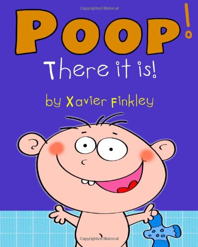 Stock image for Poop! There it is!: A Silly Potty Training Book for Children Ages Baby-3 for sale by SecondSale