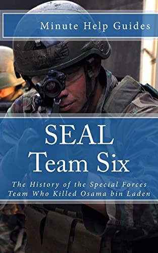 Stock image for SEAL Team Six : The History of the Special Forces Team Who Killed Osama Bin Laden for sale by Better World Books
