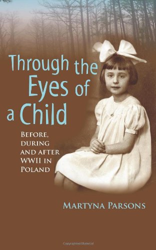 9781479210695: Through the Eyes of a Child Before, During and After WWII in Poland