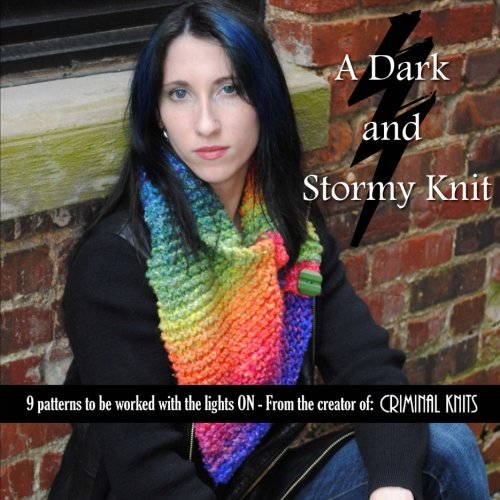 Stock image for A Dark and Stormy Knit: 9 winter patterns to be worked with the lights ON for sale by Revaluation Books