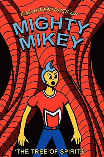 Beispielbild fr The Adventures of Mighty Mikey: The Tree of Spirits zum Verkauf von California Books