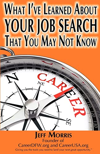 Beispielbild fr Your Job Search : What I've Learned about Your Job Search That You May Not Know zum Verkauf von Better World Books