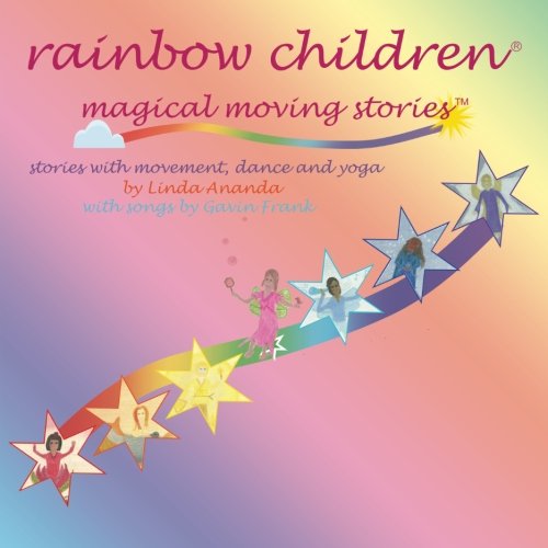 Imagen de archivo de Rainbow Children ~ Magical Moving Stories: Stories with movement, dance, song and yoga: Volume 1 a la venta por AwesomeBooks