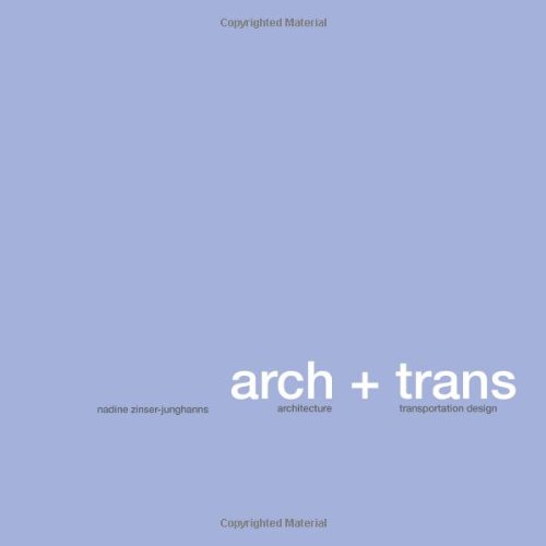 Beispielbild fr architecture + transportation design von Nadine Zinser-Junghanns zum Verkauf von BUCHSERVICE / ANTIQUARIAT Lars Lutzer