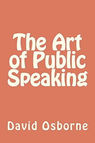 The Art of Public Speaking (9781479217687) by Osborne, David