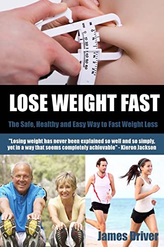 Imagen de archivo de Lose Weight Fast - The Safe, Healthy And Easy Way To Fast Weight Loss a la venta por Save With Sam