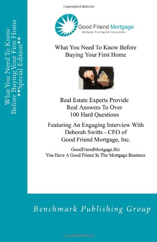 Beispielbild fr What You Need To Know Before Buying Your First Home **Special Edition**: Featuring An Engaging Interview With Deborah Switts From Good Friend Mortgage zum Verkauf von Revaluation Books