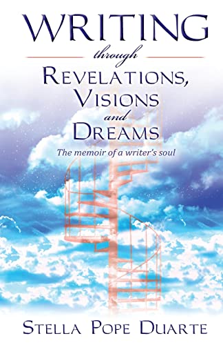 Stock image for Writing Through Revelations, Visions and Dreams: The memoir of a writer's soul for sale by SecondSale
