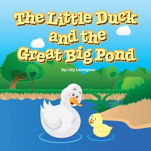 Beispielbild fr The Little Duck and the Great Big Pond zum Verkauf von SecondSale