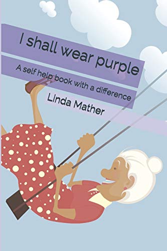 Beispielbild fr I shall wear purple: A self help book with a difference zum Verkauf von WorldofBooks