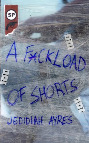 F*ckload of Shorts (9781479225019) by Ayres, Jedidiah