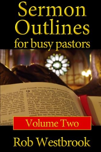 Stock image for Sermon Outlines for Busy Pastors: Volume 2: 52 Complete Sermon Outlines for All Occasions for sale by WorldofBooks