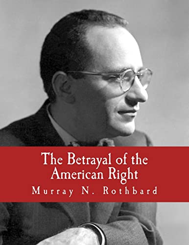 9781479229512: The Betrayal of the American Right (Large Print Edition)