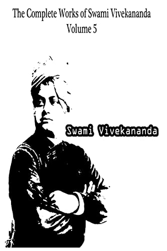 The Complete Works of Swami Vivekananda Volume 5 (9781479230884) by Vivekananda, Swami