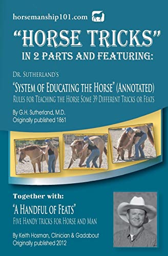 9781479231683: Horse Tricks, In 2 Parts and Featuring: Dr. Sutherland's System of Educating the Horse (Annotated): Together with: "A Handful of Feats"