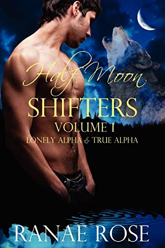 Stock image for Half Moon Shifters Volume 1: Lonely Alpha and True Alpha for sale by Lucky's Textbooks