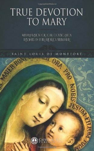 Imagen de archivo de True Devotion to Mary: With Preparation for Total Consecration a la venta por ZBK Books