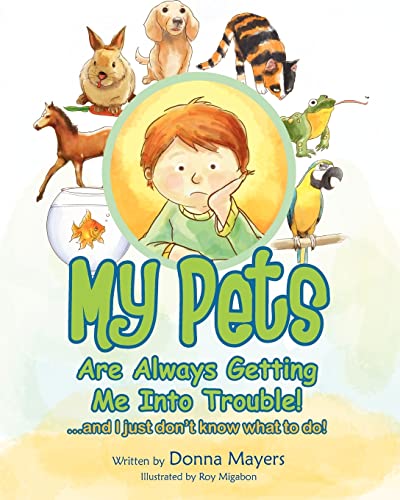 Imagen de archivo de My Pets Are Always Getting Me Into Trouble! a la venta por Lucky's Textbooks