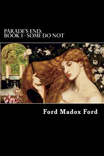 Parade's End: Book 1 - Some Do Not (9781479242986) by Ford, Ford Madox