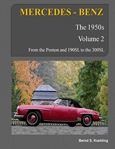 9781479243402: MERCEDES-BENZ, The 1950s, Volume 2: W120, W121, W180, W128, W198